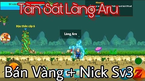 Ngọc Rồng Online - Tàn Sát làng Aru, Thông Báo Bán Vàng Lại + Bán Nick Sv3.