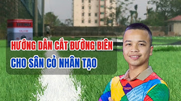 Hướng dẫn cắt đường biên cho sân cỏ nhân tạo