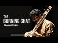 The Burning Ghat - Classical Fusion | Vrishii Cole