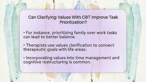 Can Clarifying Values With CBT Improve Task Prioritization? - CBT Toolkit