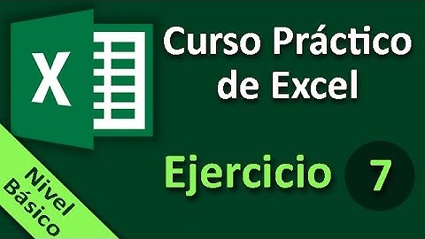 Curso Práctico de Excel. Ejercicio 07.