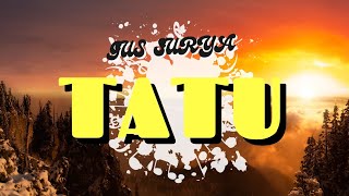 GUS SURYA - Tatu Versi Bali (Lirik) #music