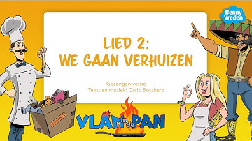 Lied 2: We gaan verhuizen (meezingversie) - uit musical Vlam in de pan