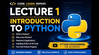 LECTURE 1- INTRODUCTION TO PYTHON