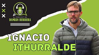 IGNACIO ITHURRALDE - El Podcast de Damián Herrera en DHFútbol