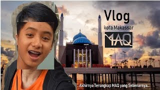 Vlog MAQ Jalan-Jalan Ke Makassar | Spesial Vlog Pertamaku Dalam Sejarah !