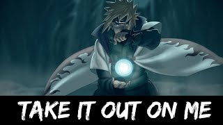 Naruto || Take It Out On Me ᴴᴰ「AMV」