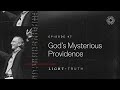 God’s Mysterious Providence