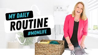 My Daily Routine - How I get it all done!