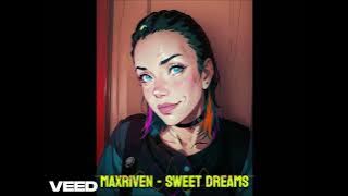 MaxRiven - Sweet Dreams
