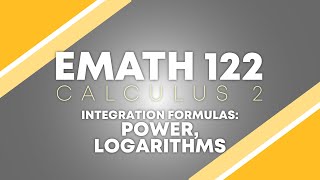 CALCULUS 2 | INTEGRATION FORMULAS: POWERS, LOGARITHMS