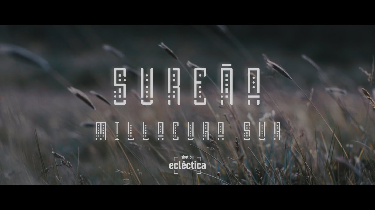 Millacura Sur- Sureña- (Video Oficial) Shot by Ecléctica