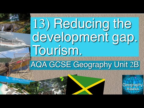 13) Reducing The Development Gap. Tourism - AQA GCSE Geography Unit 2B.