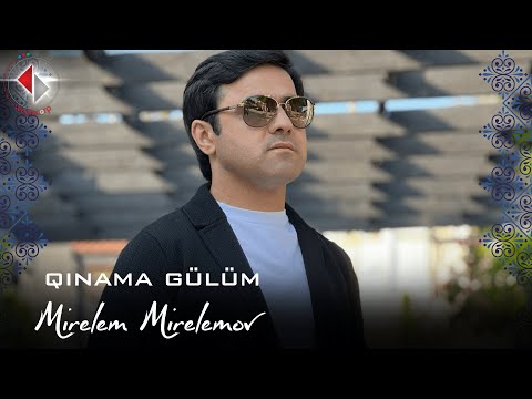 Mirelem Mirelemov - Qınama Gülüm