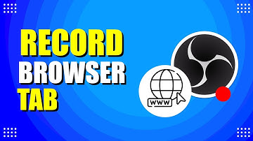 How To Record A Browser Tab With OBS (Easy Method)