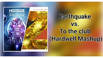 Earthquake vs. To The Club (Hardwell Mashup) [Kaswell Remake]