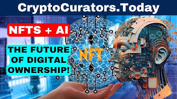 NFTS AND ARTIFICIAL INTELLIGENCE: THE FUTURE OF DIGITAL OWNERSHIP AND CREATION