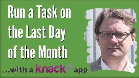 Run a Task on the Last day of Month with a Knack Database App