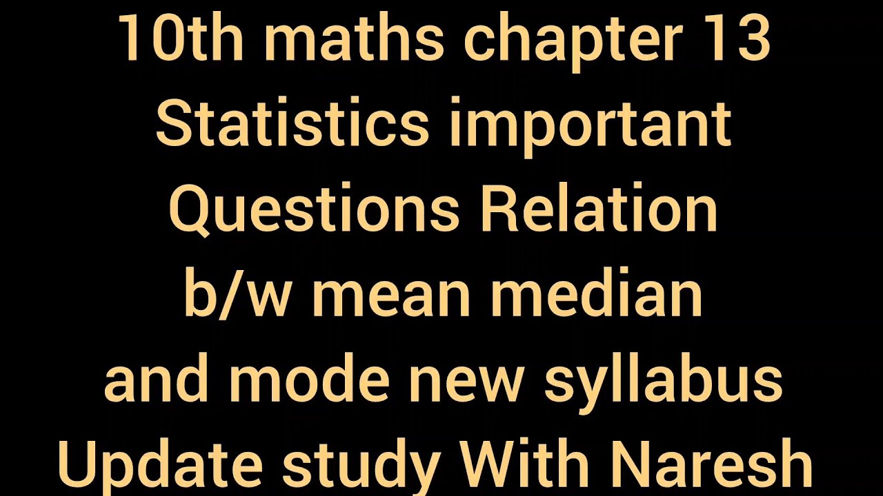 10th maths chapter 13 statistics important Questions Relation b/w mean