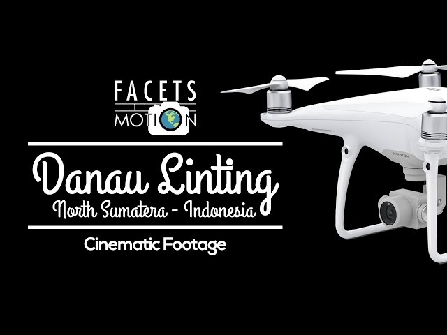 Danau Linting Sumatera Utara Cinematic | FacetsMotion class=