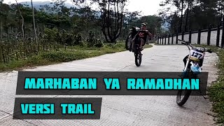 Marhaban Ya Ramadhan Versi Trail