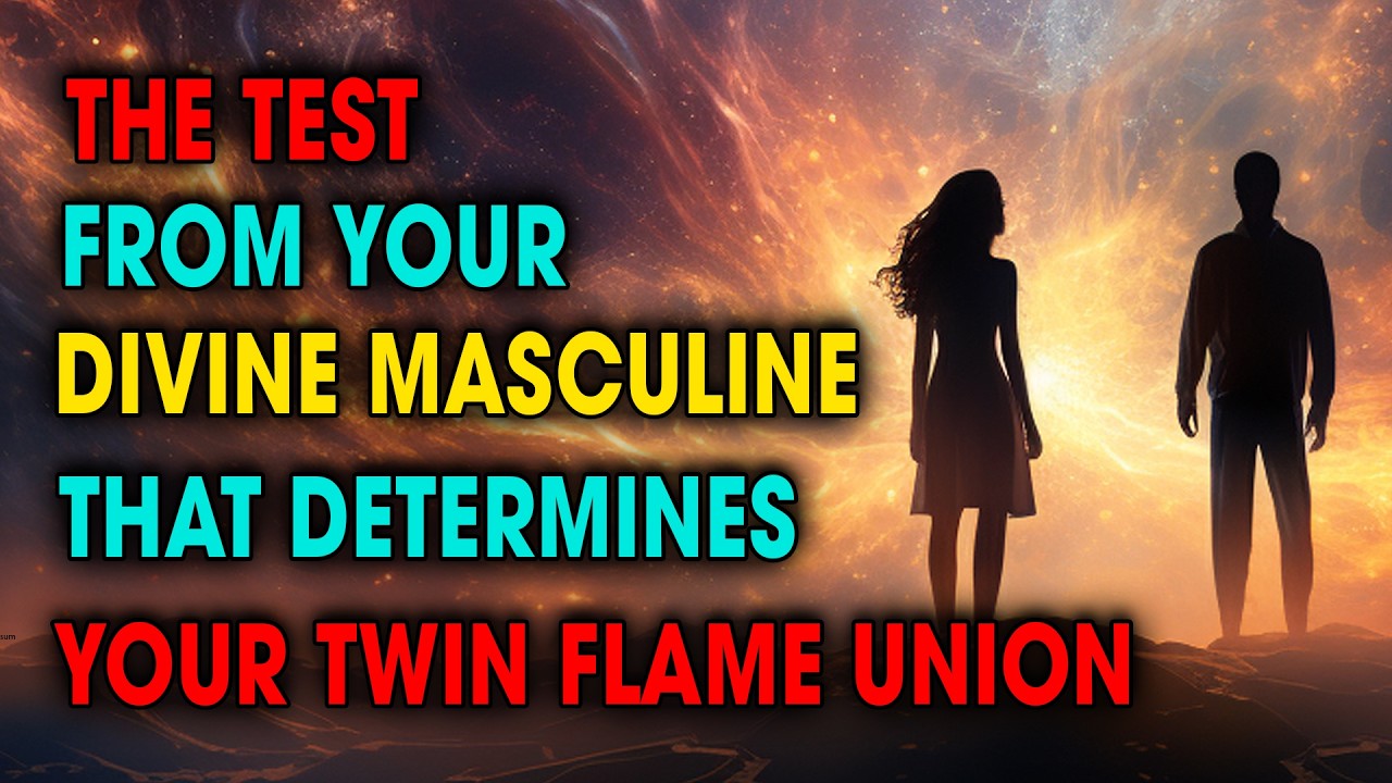 The Final Twin Flame Test: Why Your Divine Masculine Is Pushing You ...