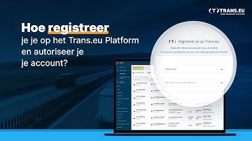 Hoe registreer je je op het Trans.eu Platform en autoriseer je je account?
