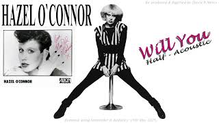 Hazel O`Connor - Will You (acoustic) Remaster