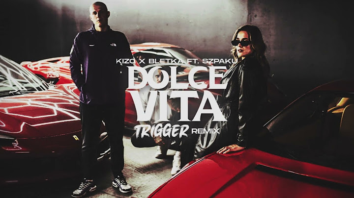 Kizo x Bletka ft. Szpaku - Dolce Vita (TRIGGER Remix)