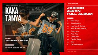 Jacson Zeran  Album  Kaka Tanya   Buce  Feat Eckoshow  Silet Open Up  Juan Reza
