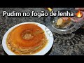 Pudim no fogo de lenha 