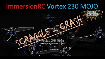 Vortex 230 MOJO Scraggle Hit....Soft CRASH
