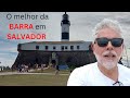 O MELHOR DA BARRA EM SALVADOR - DICAS DIVERSAS