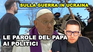 IL PAPA sulla Guerra in UCRAINA e PALESTINA | chiede il negoziato ai leader mondiali