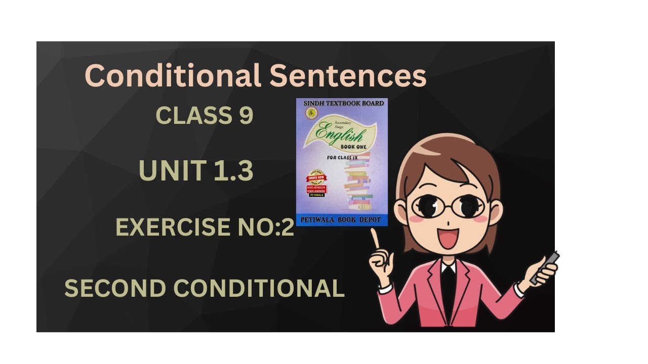 unit 1.3 class 9 | Sindh board | exercise 2 second conditional sentences