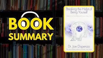 Breaking The Habit of Being Yourself by Dr Joe Dispenza | FREE Book Summary | AudioBOOK