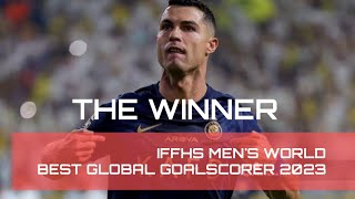 MEN'S WORLD BEST GLOBAL GOALSCORER 2023 BY IFFHS - CRISTIANO RONALDO THE BEST GOALSCORER 2023