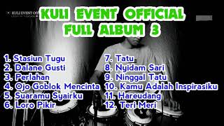 Kuli Event Official Full Album 3 || DANGDUT KOPLO COCOK BUAT SANTAI