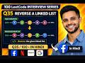 Reverse Linked List in 10 Minutes 🚀| Q35/100 Leetcode Interview Series | Hindi | Three Pointer Trick