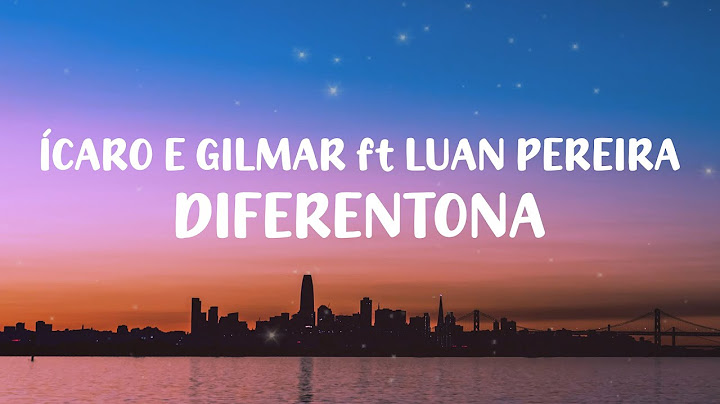 Diferentona - Ícaro e Gilmar Luan Pereira (Lyrics Video)
