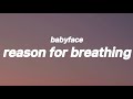 Babyface - Reason For Breathing (Lyrics)