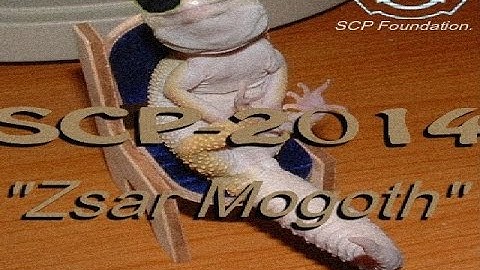 SCP-2014 - "Zsar Mogoth" SCP File - (Dr. Cool: Class Euclid)