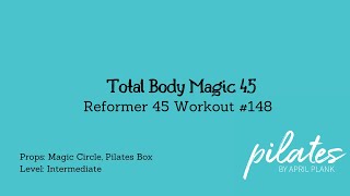 Total Body Magic 45 - Reformer 45 Workout #148 (Magic Circle, Pilates Box - INT)