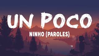 UN POCO - NINHO (PAROLES/ LYRICS)