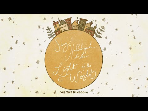 We The Kingdom - Light of the World (Sing Hallelujah) [Lyric Video]