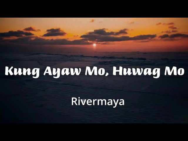 Rivermaya - Kung Ayaw Mo, Huwag Mo (Lyrics) class=