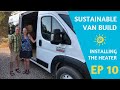 Installing our Propex HS 2000 HEATER in the HEAT of Summer//EP 10 OFF-GRID ProMaster Van Conversion