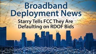BREAKING Starry tells the FCC they are defaulting on their RDOF bids