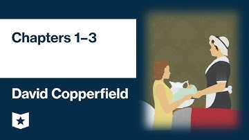 David Copperfield by Charles Dickens | Chapters 1–3