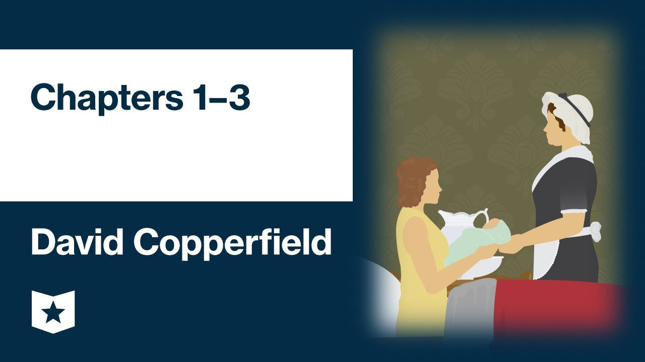 David Copperfield by Charles Dickens | Chapters 1–3